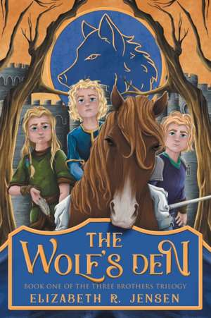 The Wolf's Den de Elizabeth R Jensen