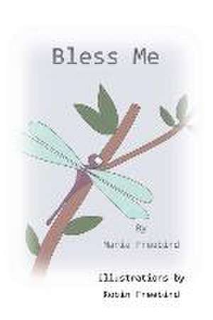 Bless Me de Marie E. Freebird