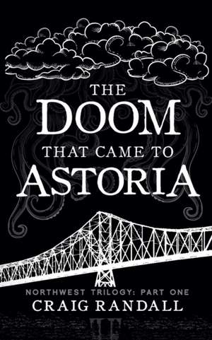 The Doom that came to Astoria de Craig Randall