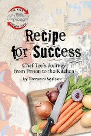 Recipe for Success de Terrance Wallace