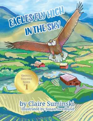 Eagles Fly High in the Sky de Claire Suminski