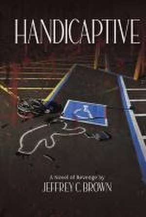 Handicaptive de Jeffrey C. Brown