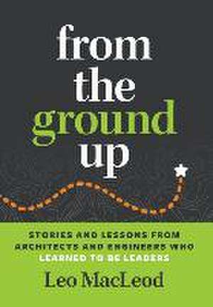 From the Ground Up de Leo MacLeod