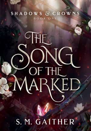 The Song of the Marked de S. M. Gaither