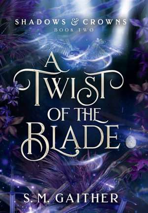 A Twist of the Blade de S. M. Gaither