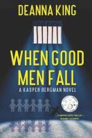 When Good Men Fall de Deanna King