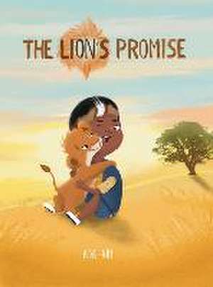 The Lion's Promise: A Zulu Story de Ada Ari