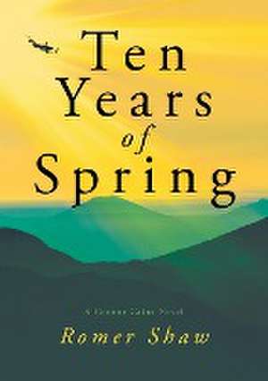 Ten Years of Spring de Romer Shaw