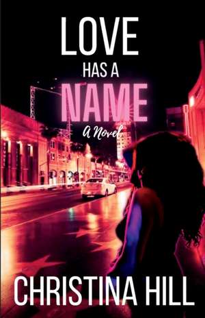 Love has a Name de Christina Hill