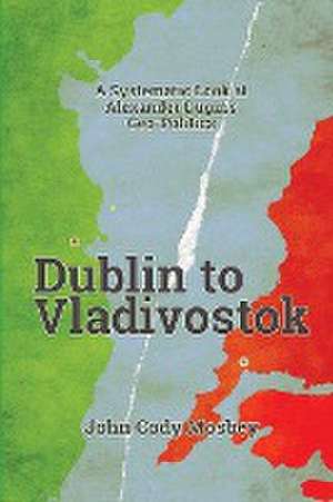 Dublin to Vladivostok de John Cody Mosbey