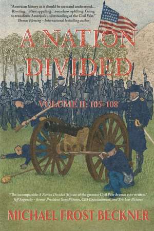 A Nation Divided: A 12-Hour Miniseries of the American Civil War: Episodes 105-108 de Michael Frost Beckner