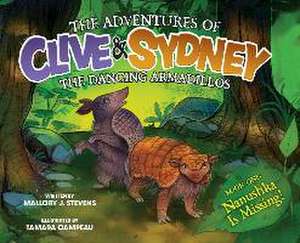 The Adventures of Clive & Sydney, the Dancing Armadillos de Mallory J Stevens