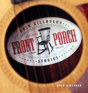 Rock Killough's Front Porch Stories de Rock Killough