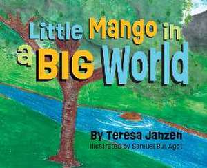 Little Mango in a Big World de Teresa Janzen