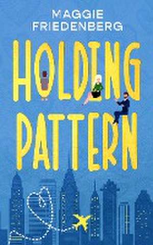 Holding Pattern de Maggie Friedenberg