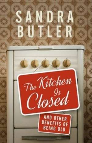 The Kitchen Is Closed de Sandra Butler