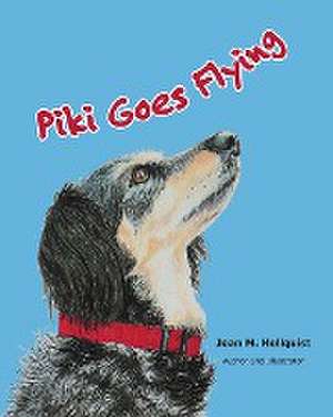 Piki Goes Flying de Joan M Hellquist