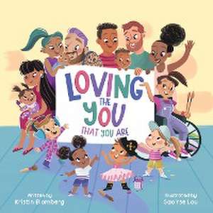 Loving the YOU That You Are de Kristin Blomberg