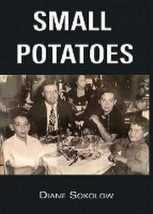 Small Potatoes de Diane Sokolow