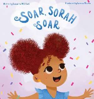 Soar, Sorah Soar de Samantha M C Luck