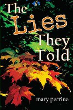 The Lies They Told de Mary Perrine