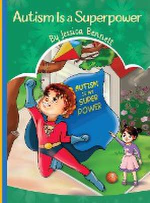 Autism Is a Superpower de Jessica Bennett