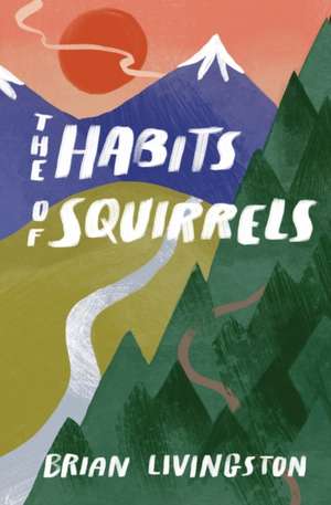 The Habits of Squirrels de Brian Livingston