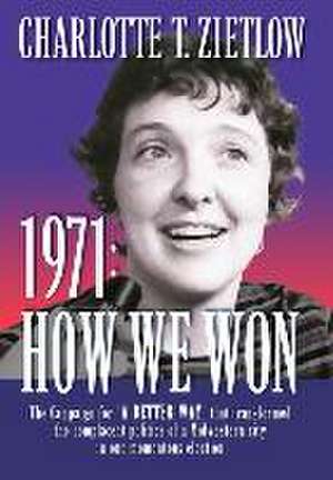 1971 HOW WE WON de Charlotte T. Zietlow