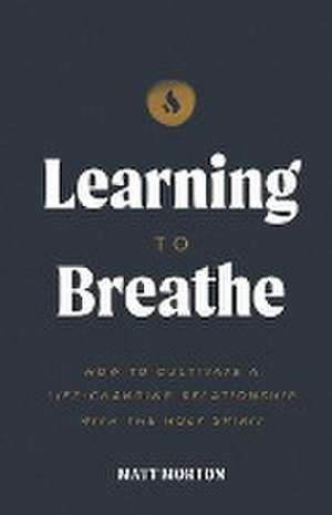 Learning to Breathe de Matt Morton