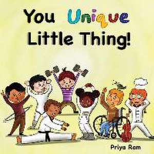 You Unique Little Thing! de Priya Ram