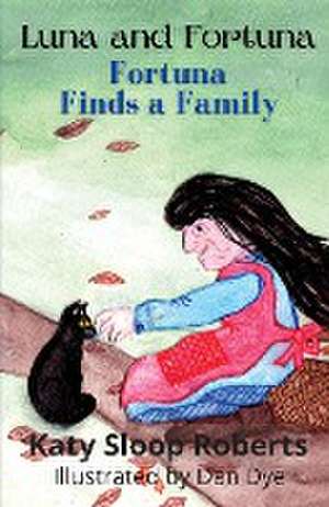 Fortuna Finds a Family de Katy S Roberts