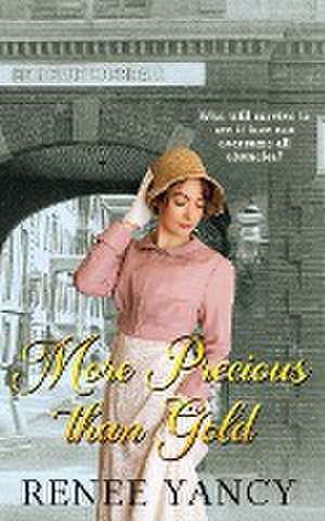 More Precious Than Gold de Renee Yancy