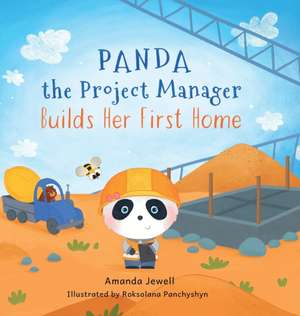 Panda the Project Manager Builds Her First Home de Amanda Jewell