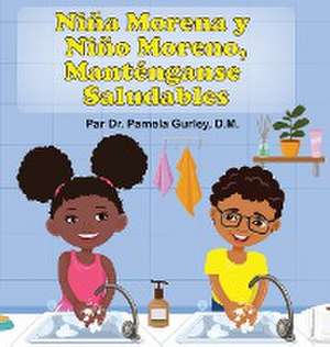 Niña Morena y Niño Moreno, Manténganse Saludables de Pamela Gurley