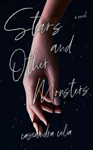 Stars and Other Monsters de Cassandra Celia