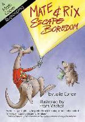 Mate and Rix Escape Boredom de Jolie Curran