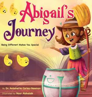 Abigail's Journey: Being Different Makes You Special de Antoinette Corley-Newman