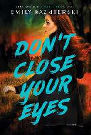 Don't Close Your Eyes de Emily Kazmierski