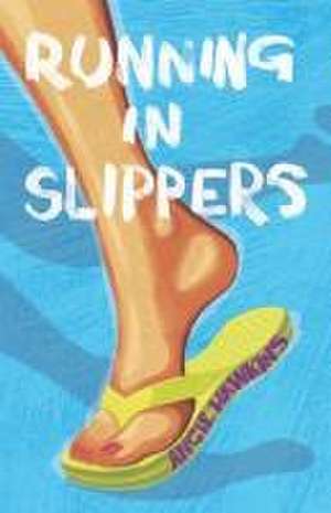 Running in Slippers de Angie Hawkins