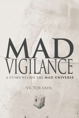 Mad Vigilance de Victor Vahl