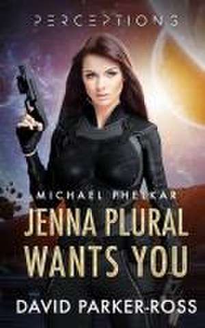 Jenna Plural Wants You de David Parker-Ross