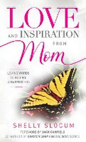 Love and Inspiration from Mom de Shelly L Slocum