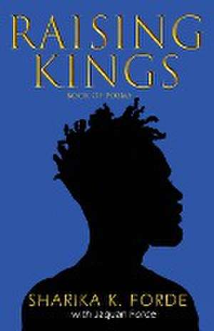 Raising Kings de Sharika K. Forde