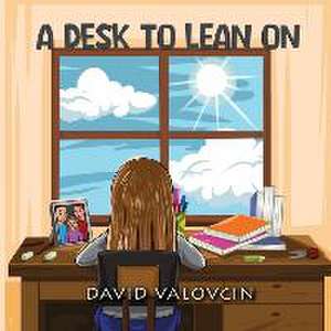 A Desk to Lean on de David Valovcin