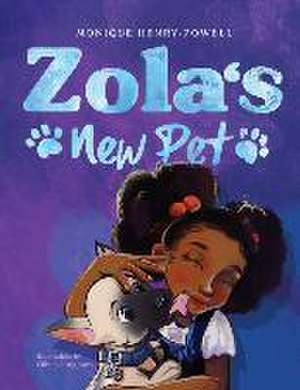 Zola's New Pet de Monique Henry-Powell