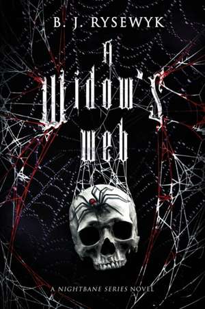 A Widow's Web de B. J. Rysewyk