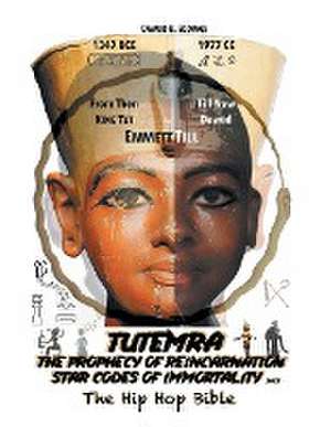 TutemRa - The Prophecy of Reincarnation - Star Codes of Immortality 2022 - The Hip Hop Bible de Dawud Eddings