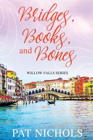 Bridges, Books, and Bones de Pat Nichols