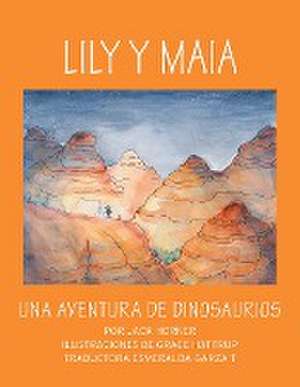 LILY Y MAIA...UNA AVENTURA DE DINOSAURIOS de Horner