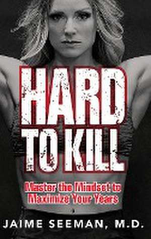 Hard to Kill de Jaime Seeman